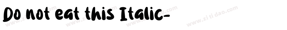 Do not eat this Italic字体转换